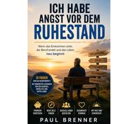 Ich habe Angst vor dem Ruhestand: Wenn das Einkommen sinkt, der Beruf endet und das Leben neu beginnt
