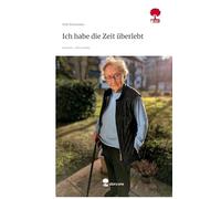 Ich habe die Zeit überlebt. Life is a Story - story.one