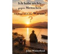 Ich habe nichts gegen Menschen -Ich frage mich nur Warum?: Humorvolle Beobachtungen über Familie, Alltag und den ganz normalen Wahnsinn