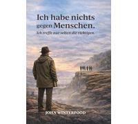 Ich habe nichts gegen Menschen - Ich treffe nur selten die richtigen: Band 1