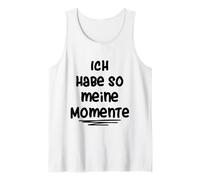 Ich Habe so Meine Momente Camiseta sin Mangas