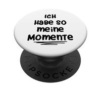 Ich Habe so Meine Momente PopSockets PopGrip Adhesivo