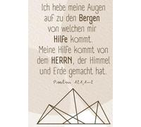 Ich hebe meine Augen auf zu den Bergen: Christliches Notizbuch mit Psalm 121,1-2 für Hoffnung, Gebet und Vertrauen