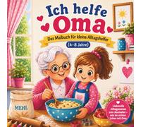 Ich helfe Oma - Das Malbuch für kleine Alltagshelfer (4-8 Jahre): Liebevolle Alltagsszenen zum Ausmalen - wie im echten Leben mit Oma | Für Kinder, die gerne helfen und mit anpacken