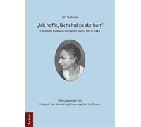 "Ich hoffe, lächelnd zu sterben": Die Briefe an Marie und Bolko Stern, 1933-1942