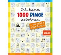 Ich kann 1000 Dinge zeichnen. Kritzeln wie ein Profi!: ... ganz einfach in 2 bis 6 Schritten