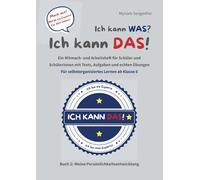 Ich kann DAS!: Ein Mitmach- und Arbeitsheft für selbstorganisiertes Lernen ab Klasse 6. Meine Persönlichkeitsentwicklung.