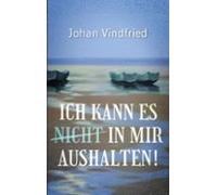 Ich Kann Es (nicht) In Mir Aushalten (ebook)