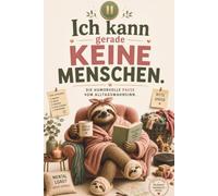 Ich kann gerade keine Menschen: Das witzige Anti-Stress-Geschenk für Frauen - zum Abschalten, Schmunzeln und Durchatmen