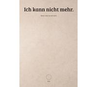 Ich kann nicht mehr.: Wenn alles zu viel wird. (leise - Kleine Bücher für schwere Tage.)