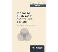 Ich lasse euch nicht als Waisen zurück: Der Weg zur reifen Sohnschaft