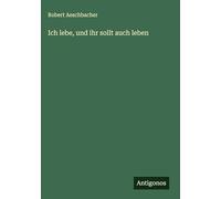 Ich lebe, und ihr sollt auch leben