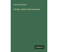 Ich lebe, und ihr sollt auch leben