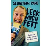 ICH LECK MICH FETT: Maßnahmen zur Verbesserung der Lebensqualität