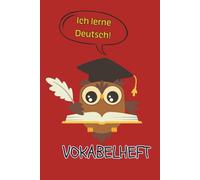 Ich lerne Deutsch: Vokabelheft: 120 Seiten Sprachlernheft für Schüler, Studenten & Erwachsene | Deutsches Lernheft mit süßem Eulen-Cover