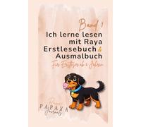 Ich lerne lesen mit Raya - Band 1: Erstlesebuch & Ausmalbuch für Kinder | Einfache Sätze, Farben lernen & Lesen üben | Für die 1. Klasse (Raya Lernreihe)