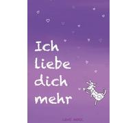 Ich liebe dich mehr- Ein besonderes Geschenk für Herzensmenschen: Ein liebevoll gestaltetes Ausfüllbuch mit handgezeichneten Illustrationen zum ... Verschenken - für Paare, Familie und Freunde