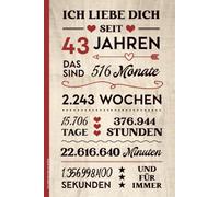 ICH LIEBE DICH SEIT 43 JAHREN: Notizbuch A5 liniert Geschenk zum 43. Jahrestag schöne Geschenkidee zum 43ten Hochzeitstag und 43 Geburtstag Buch mit Liebeserklärung nach Dreiundvierzig Ehejahren