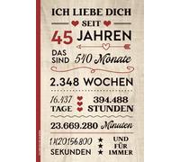 ICH LIEBE DICH SEIT 45 JAHREN: Notizbuch A5 liniert kleines Geschenk zum 45. Jahrestag schöne Geschenkidee zum 45ten Hochzeitstag oder 45 Geburtstag Buch mit Liebeserklärung nach 45 Jahren Ehe