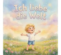 Ich liebe die Welt