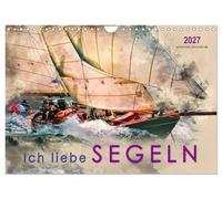 Ich liebe Segeln (Wandkalender 2027 DIN A4 quer), CALVENDO Monatskalender