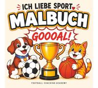 ICH LIEBE SPORT MALBUCH: 52 Große, Einfache und Lustige Sport-Ausmalbilder für Kinder, Jugendliche und Erwachsene