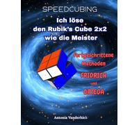 Ich löse den Rubik's Cube 2x2 wie die meister: Fortgeschrittenen Methoden : Fridrich und Ortega: 6 (SPEEDCUBING IN DEUTSCHLAND)