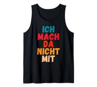 Ich Mach da Nicht mit Dicho gegen Die Actual política Camiseta sin Mangas