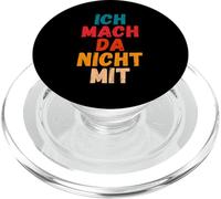 Ich Mach da Nicht mit Dicho gegen Die Actual política PopSockets PopGrip para MagSafe