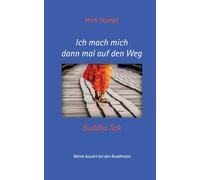Ich mach mich dann mal auf den Weg: Buddha Talk - Meine Auszeit bei den Buddhisten