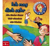 Ich mag dich sehr - Alle Kinder dieser Welt wünschen sich Frieden: Musik Album auf CD