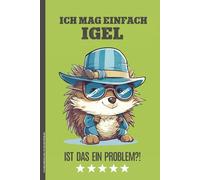 ICH MAG EINFACH IGEL IST DAS EIN PROBLEM: Notizbuch Igel A5 Notizheft liniert mit Stacheltier lustiges Notiz-Buch als Schulheft Tagebuch und Hausaufgabenheft für Fans von stacheligen Tieren