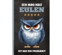 ICH MAG HALT EULEN IST DAS EIN PROBLEM: Notizbuch Eule A5 Buch für Notizen lustiger Spruch Eulenmotiv auf Notizheft kariert als Tagebuch Hausaufgabenheft Schreibheft und Schulheft mit Vogel Motiv