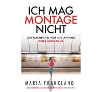 Ich mag Montage nicht: Aufwachen ist nur der Anfang ihres Albtraums