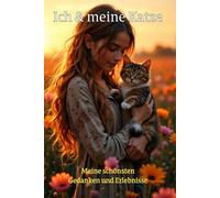Ich & meine Katze - Tagebuch für Mädchen: Meine schönsten Gedanken und Erlebnisse - ein liebevolles Tagebuch für kleine Katzenfreunde