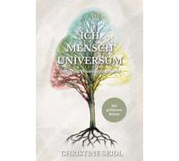 Ich Mensch Universum: Zwischen Wurzeln und LIcht