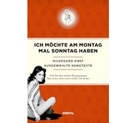 Ich möchte am Montag mal Sonntag haben: Ausgewählte Songtexte