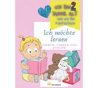 Ich möchte lernen: Ich bin 2 Jahre alt und ich bin fantastisch | Formen, Farben und Zahlen | Malbuch für Kleinkinder im Alter von 1, 2, 3 und 4