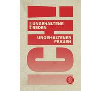 ICH! Neue ungehaltene Reden ungehaltener Frauen: Neue ungehaltene Reden ungehaltener Frauen | DAS Buch zum Weltfrauentag 2026