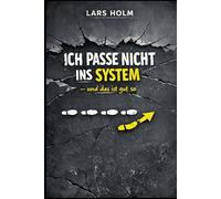 Ich passe nicht ins Sytem und das ist gut so