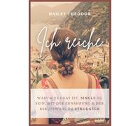 Ich reiche: Warum es okay ist, single zu sein, mit der Ernährung & der Berufswahl zu struggeln