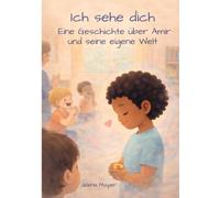 Ich sehe dich: Eine Geschichte über Amir und seine eigene Welt
