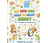 Ich sehe was - Tiere suchen, finden und zählen!: Ein lustiges Aktivitätsbuch für Kinder ab 2 Jahren | 20 Themenseiten | Bauernhof, Meer, Safari, Dschungel & mehr