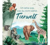 Ich Sehe Was, Was Du Nicht Siehst - Tierwelt: Tier Such-Buch für Kinder ab 2 Jahren (German Edition), Deutsche Kinderbücher