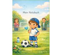 Ich spiele für mich - Fußball Notizbuch: Einfühlsames Fußball-Notizbuch für Kinder, die Angst haben, ihre Eltern zu enttäuschen