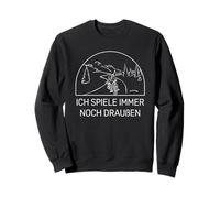Ich spiele Immer Noch draußen Sudadera