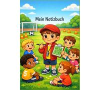 Ich trainiere mein Team - Fußball Notizbuch: Motivierendes Notizbuch für Kinder, die Verantwortung auf dem Fußballplatz übernehmen