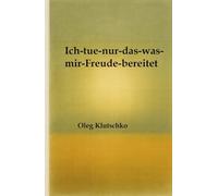 Ich-tue-nur-das-was-mir-Freude-bereitet