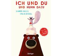 Ich und du und Huhn dazu: Liebevolles Bilderbuch für Kinder ab 4 Jahren