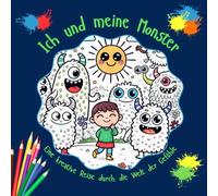 Ich und meine Monster: Eine kreative Reise durch die Welt der Gefühle
